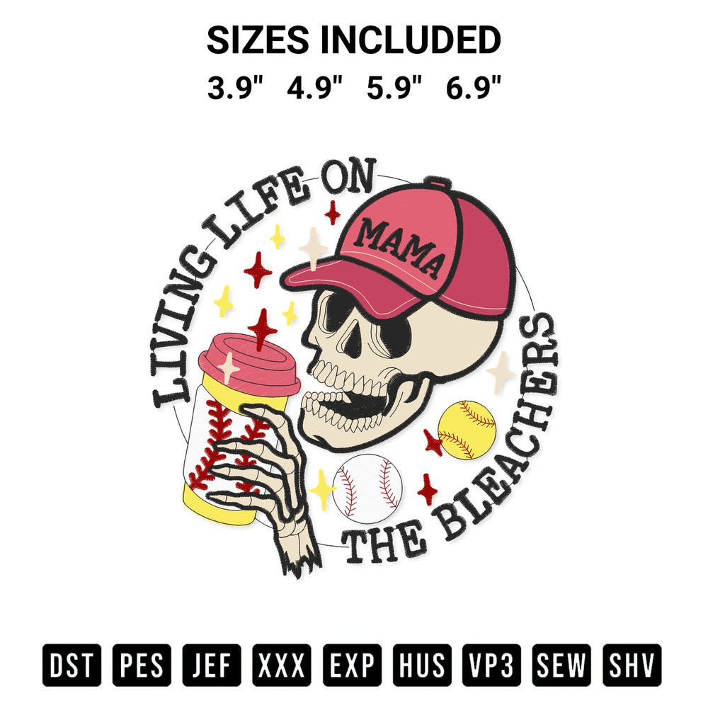 Shop the Living Life On The Bleachers Baseball Softball Mom Skeleton Embroidery Design machine embroidery pattern at Designspacks.com. Beautifully digitized for flawless stitching on any fabric. Available sizes: 3.9", 4.9", 5.9", 6.9".