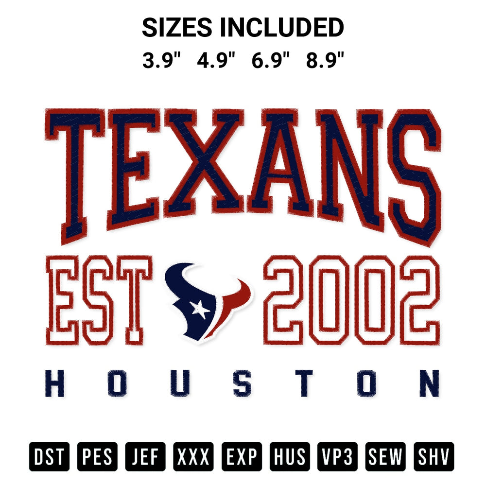 Shop the Houston Texans Est 2002 Nfl Football Embroidery Design machine embroidery pattern at Designspacks.com. Beautifully digitized for flawless stitching on any fabric. Available sizes: 3.9", 4.9", 6.9", 8.9".