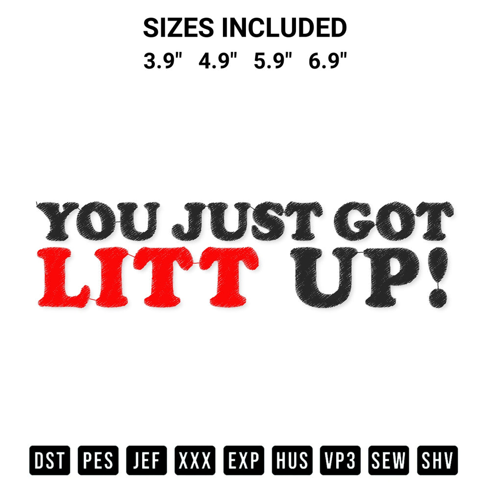 Stitch like a pro with the You Just Got Litt Up Embroidery Design embroidery pattern from Designspacks.com. High-quality digital machine embroidery file. Available sizes: 3.9", 4.9", 5.9", 6.9".