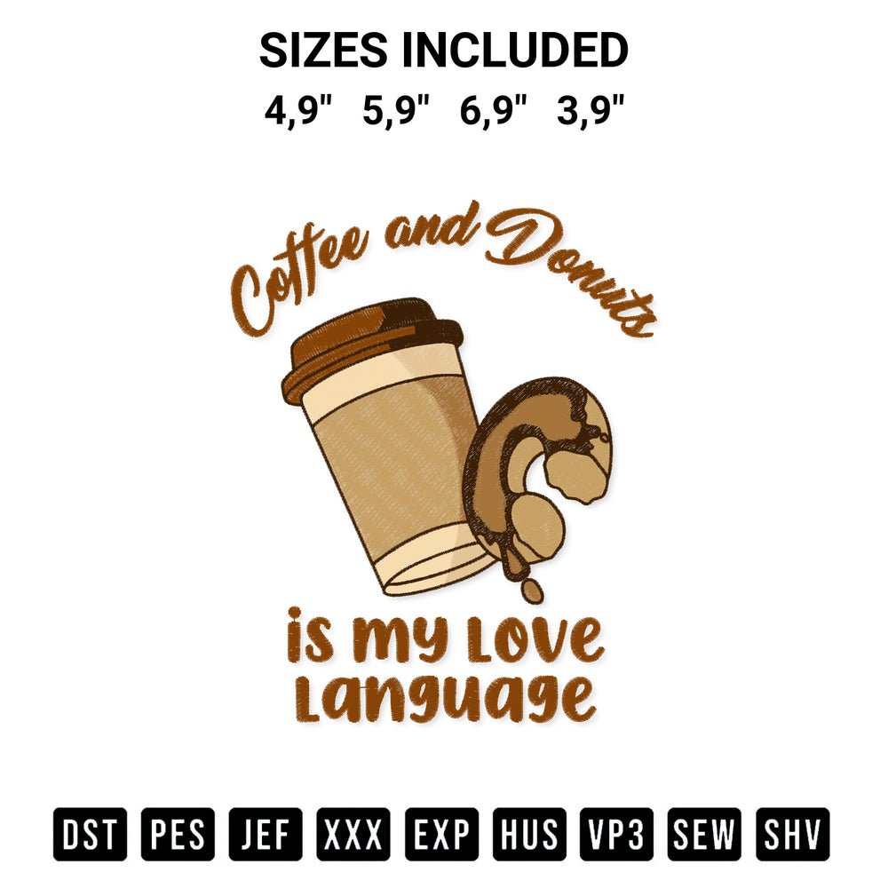 Transform your fabrics with the Coffee And Donuts Is My Love Language Funny Cute Gift Logo Embroidery Design embroidery design. Instant access to premium digitized patterns at Designspacks.com. Available sizes: 4,9", 5,9", 6,9", 3,9".