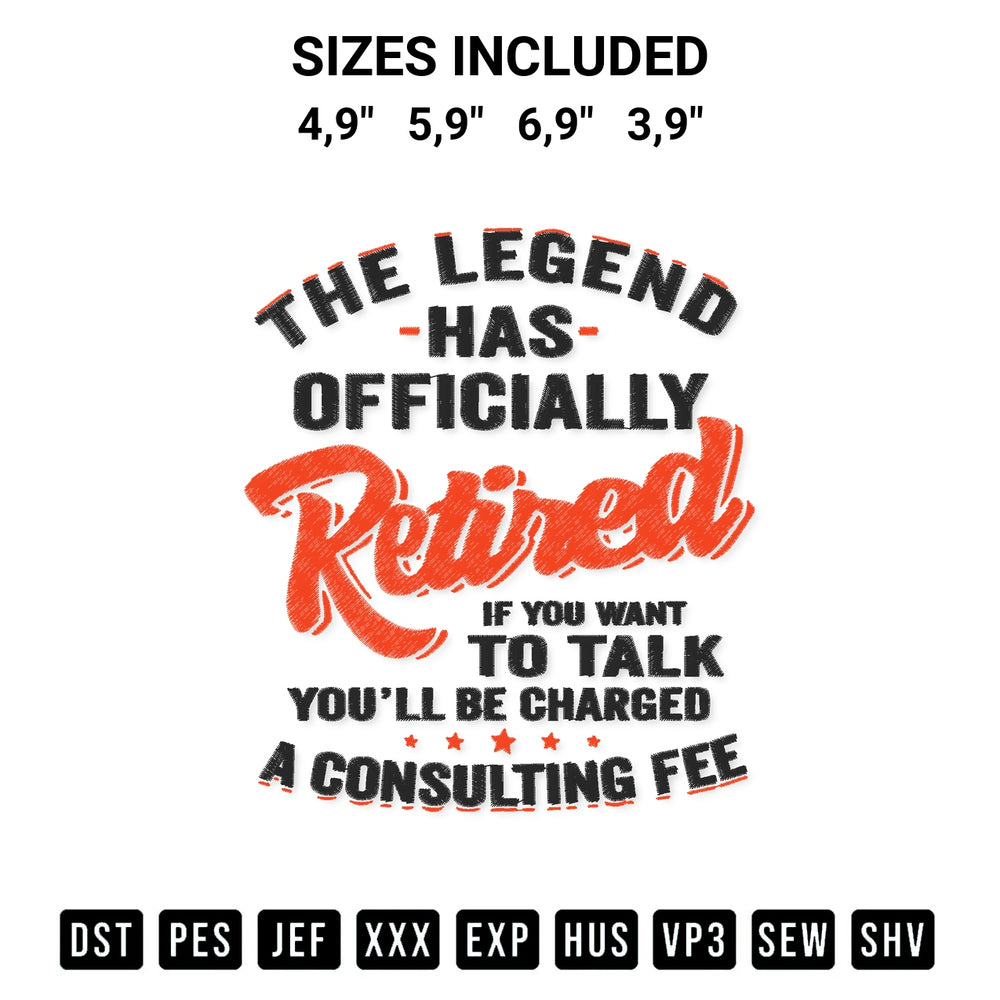 Create amazing crafts with the The Legend Has Officially Retired Funny Retirement Quote Logo Embroidery Design embroidery file. High-quality digital download from Designspacks.com, perfect for beginners and pros. Available sizes: 4,9", 5,9", 6,9", 3,9".