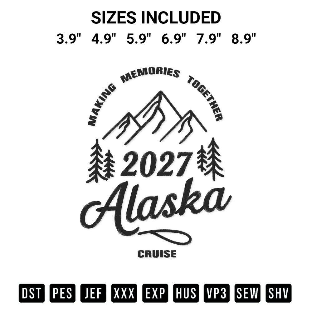 Create amazing crafts with the Alaska Cruise 2027 Making Memories Together Embroidery Design embroidery file. High-quality digital download from Designspacks.com, perfect for beginners and pros. Available sizes: 3.9", 4.9", 5.9", 6.9", 7.9", 8.9".