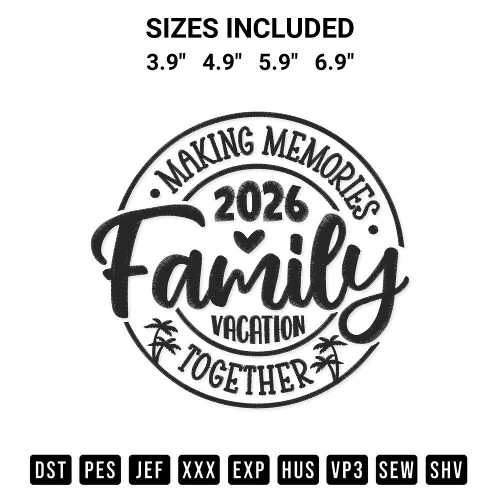 Shop the Making Memories 2026 Family Vacation Together Embroidery Design machine embroidery pattern at Designspacks.com. Beautifully digitized for flawless stitching on any fabric. Available sizes: 3.9", 4.9", 5.9", 6.9".
