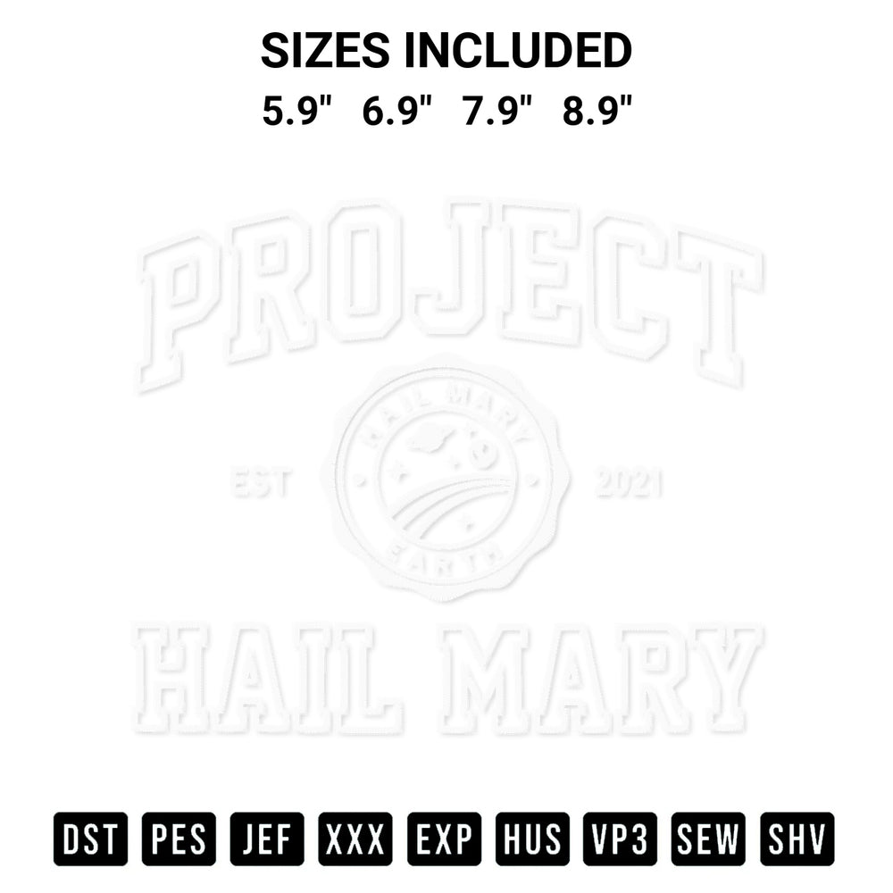 Get the Project Hail Mary Est 2021 Embroidery Design embroidery design for your custom crafts! Premium digitized files available for instant download at Designspacks.com. Available sizes: 5.9", 6.9", 7.9", 8.9".