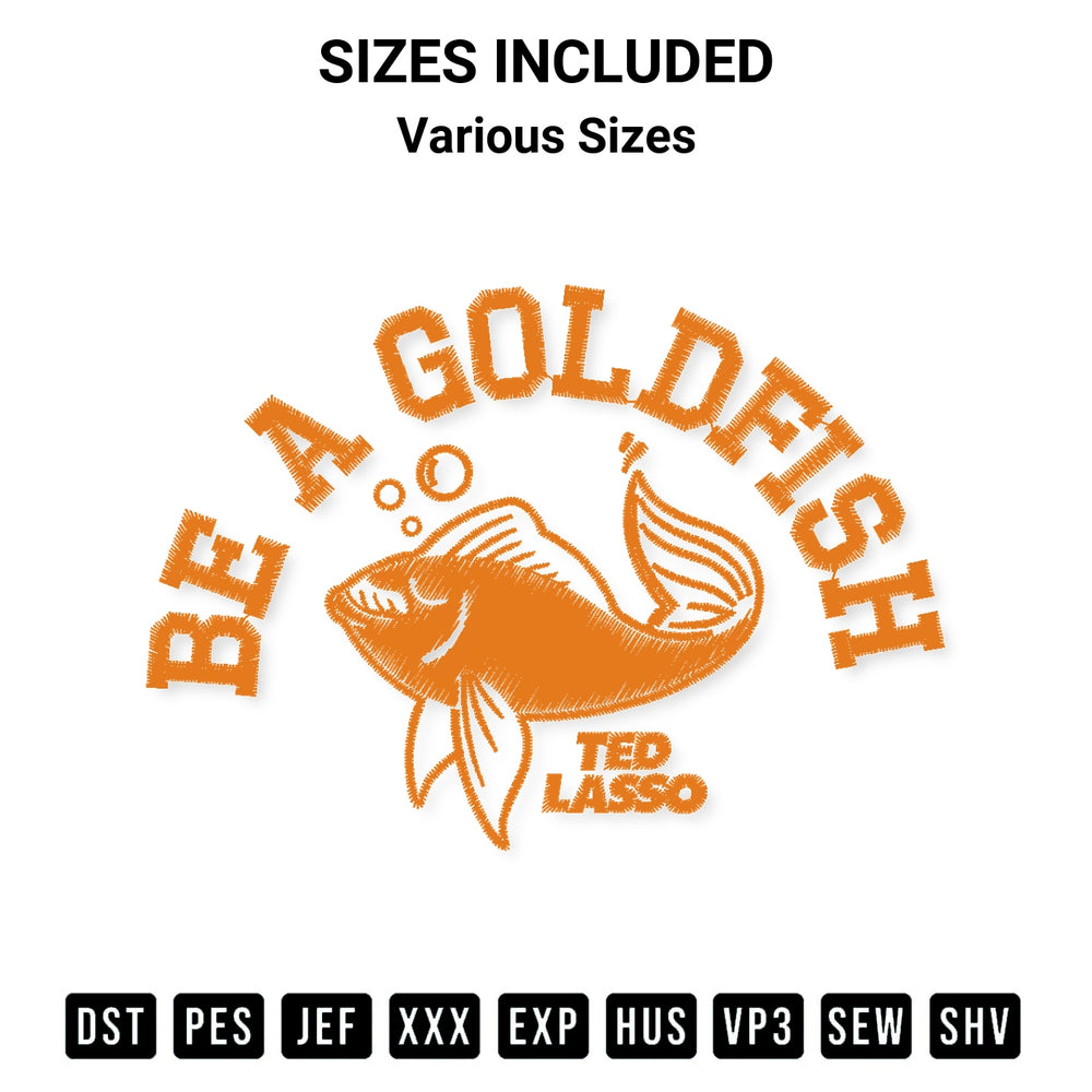 Add a unique touch to your apparel with the Ted Lasso Be A Goldfish Embroidery File Embroidery Design embroidery file. Premium instant download available now on Designspacks.com. Available sizes: Various Sizes.