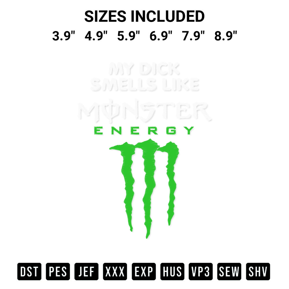 Transform your fabrics with the My Dick Smells Like Monster Energy Embroidery Design embroidery design. Instant access to premium digitized patterns at Designspacks.com. Available sizes: 3.9", 4.9", 5.9", 6.9", 7.9", 8.9".