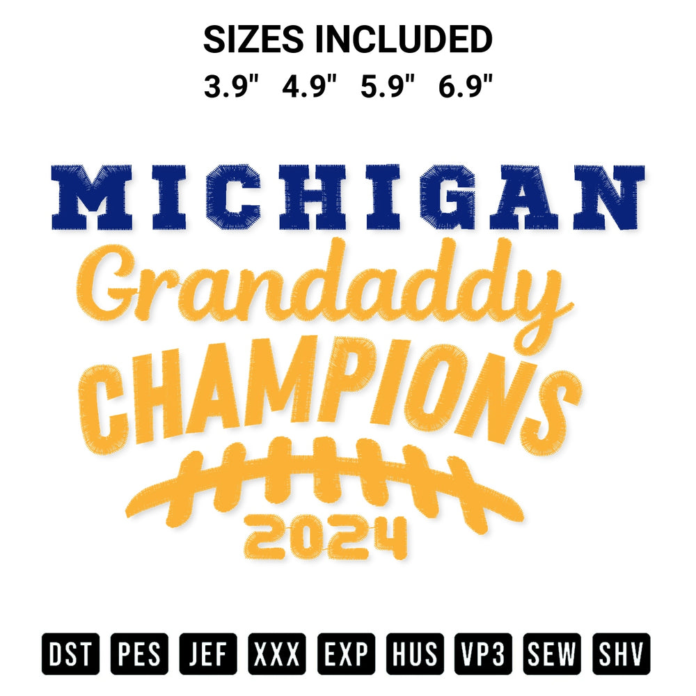 Get the Michigan Grandaddy Champions 2024 Embroidery Design embroidery design for your custom crafts! Premium digitized files available for instant download at Designspacks.com. Available sizes: 3.9", 4.9", 5.9", 6.9".