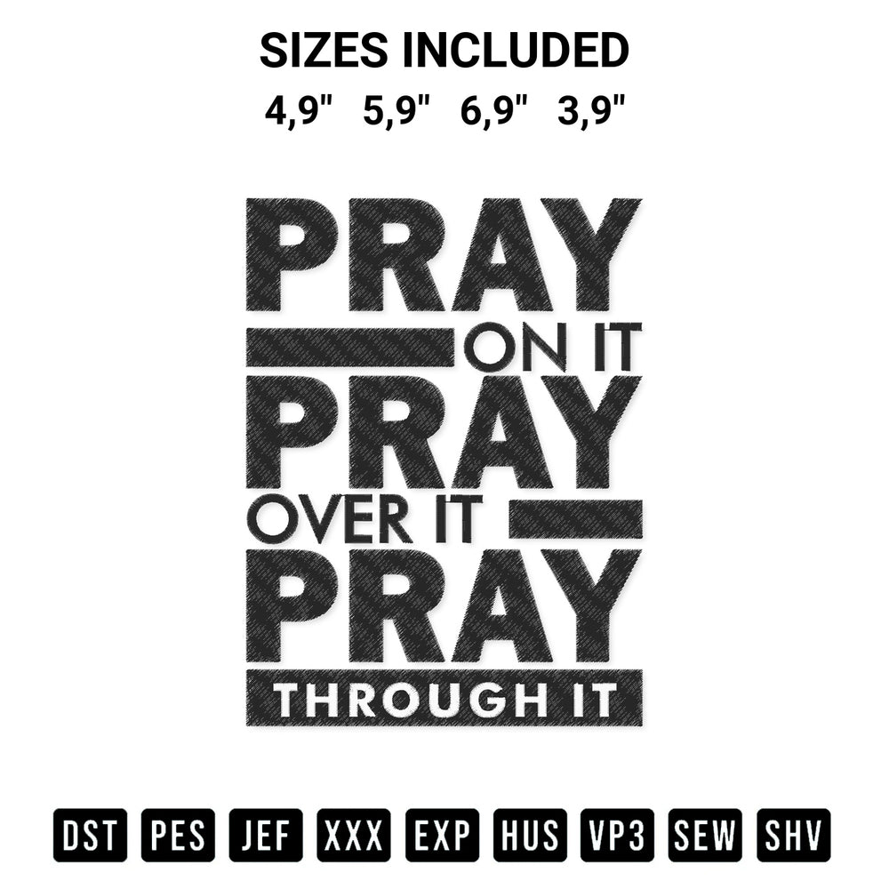 Add a unique touch to your apparel with the Christian Pray On It Pray Over It Pray Through It Religious Logo Embroidery Design embroidery file. Premium instant download available now on Designspacks.com. Available sizes: 4,9", 5,9", 6,9", 3,9".
