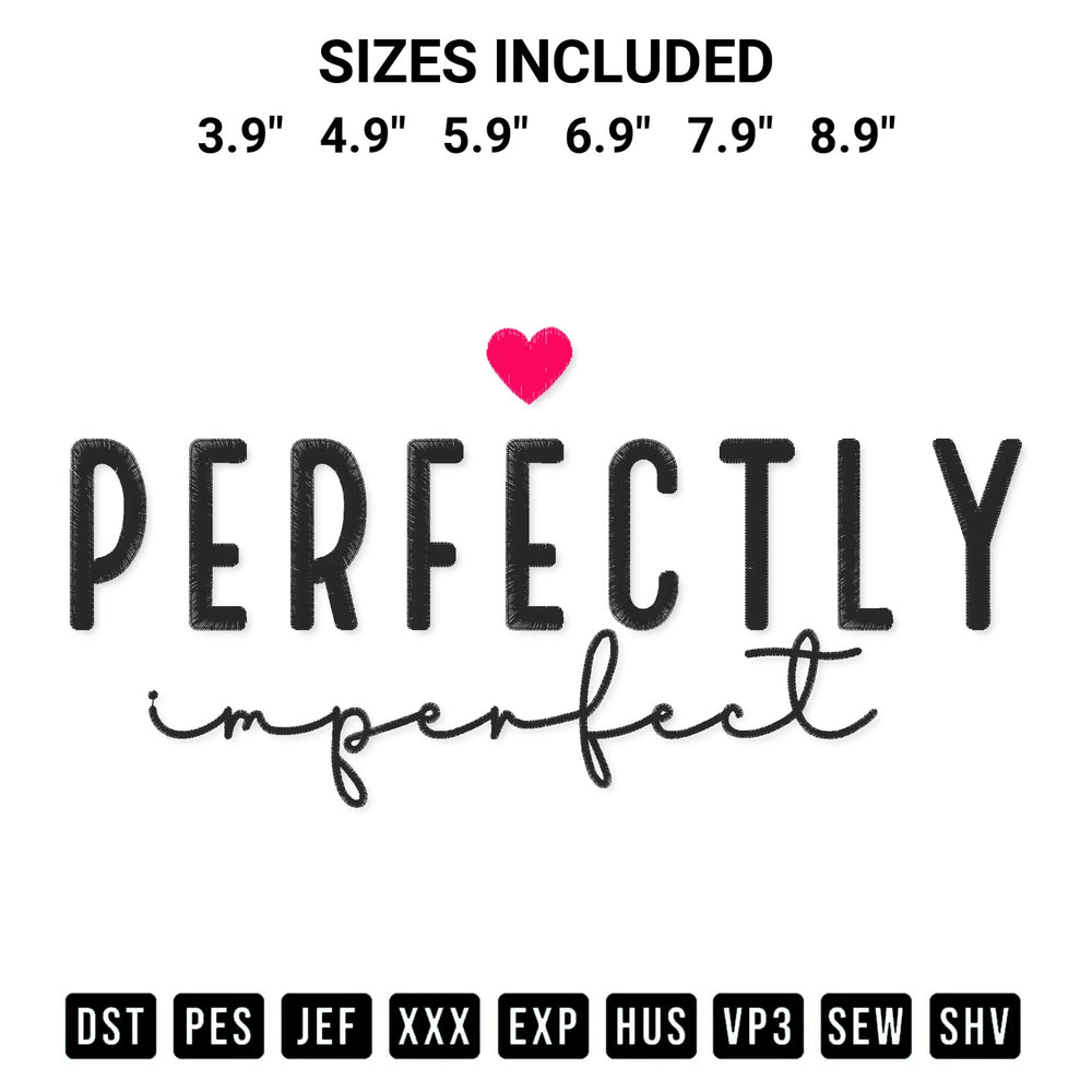 Shop the Perfectly Imperfect Embroidery Design machine embroidery pattern at Designspacks.com. Beautifully digitized for flawless stitching on any fabric. Available sizes: 3.9", 4.9", 5.9", 6.9", 7.9", 8.9".