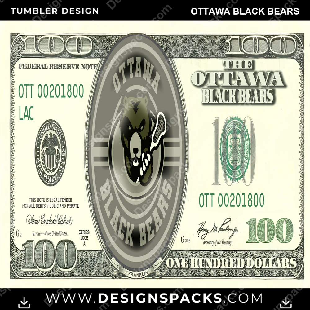 Lacrosse 100 Dollar Bill Ottawa Black Bears Tumbler Digital Wrap Design