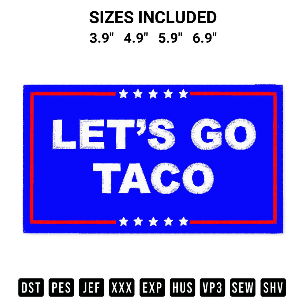 Stitch like a pro with the Lets Go Taco Embroidery Design embroidery pattern from Designspacks.com. High-quality digital machine embroidery file. Available sizes: 3.9", 4.9", 5.9", 6.9".