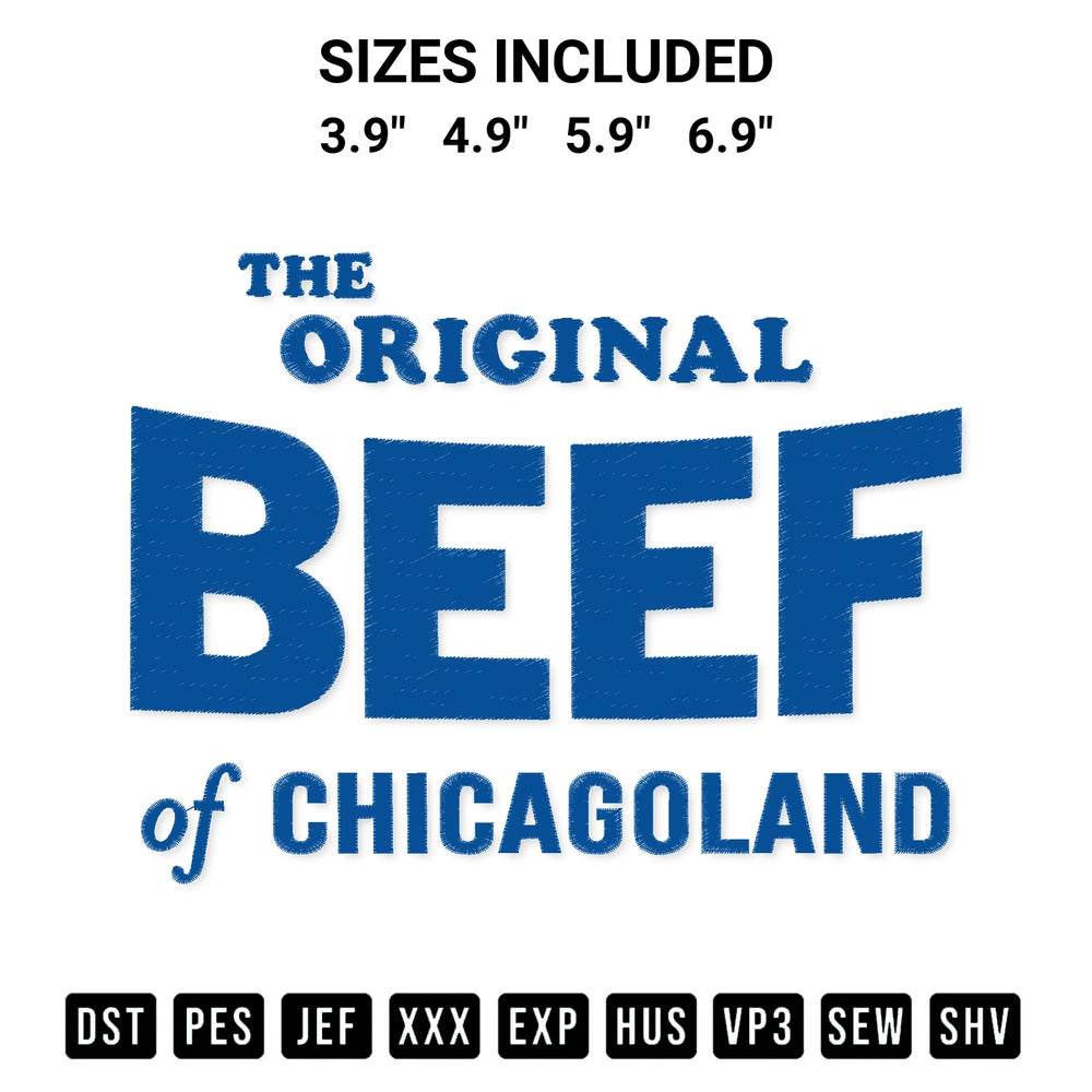 Elevate your next project with our The Original Beef Of Chicagoland Embroidery Design embroidery file. Shop high-quality digital patterns instantly at Designspacks.com. Available sizes: 3.9", 4.9", 5.9", 6.9".