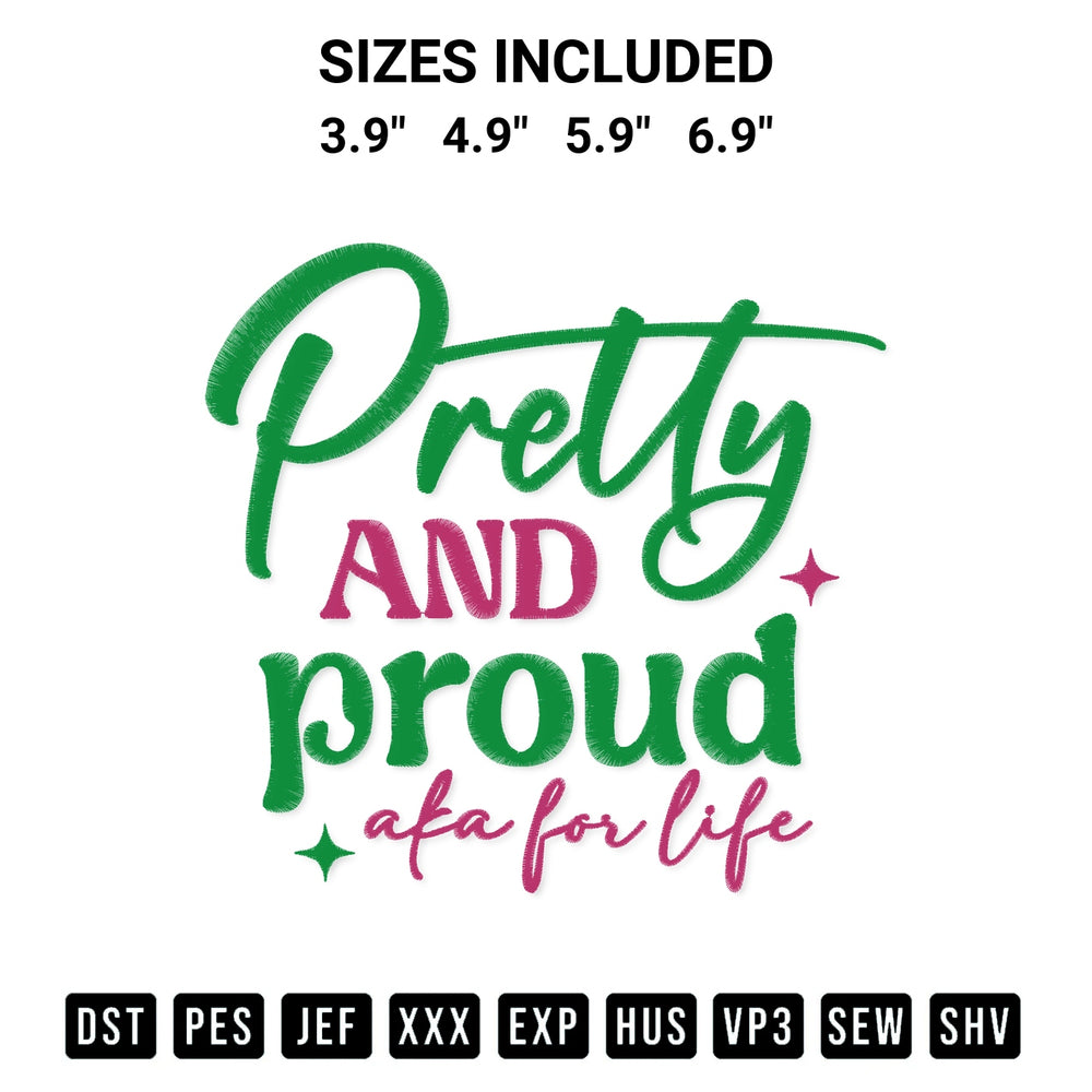 Add a unique touch to your apparel with the Pretty And Proud Aka For Life Embroidery Design embroidery file. Premium instant download available now on Designspacks.com. Available sizes: 3.9", 4.9", 5.9", 6.9".