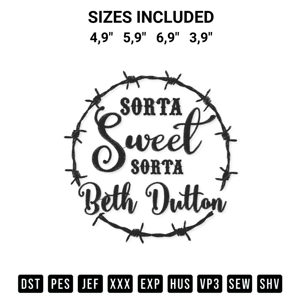 Discover the perfect addition to your crafting collection: Sorta Sweet Sorta Beth Dutton Yellowstone Cowgirl Western Country Logo Embroidery Design embroidery file. Instantly available at Designspacks.com. Available sizes: 4,9", 5,9", 6,9", 3,9".