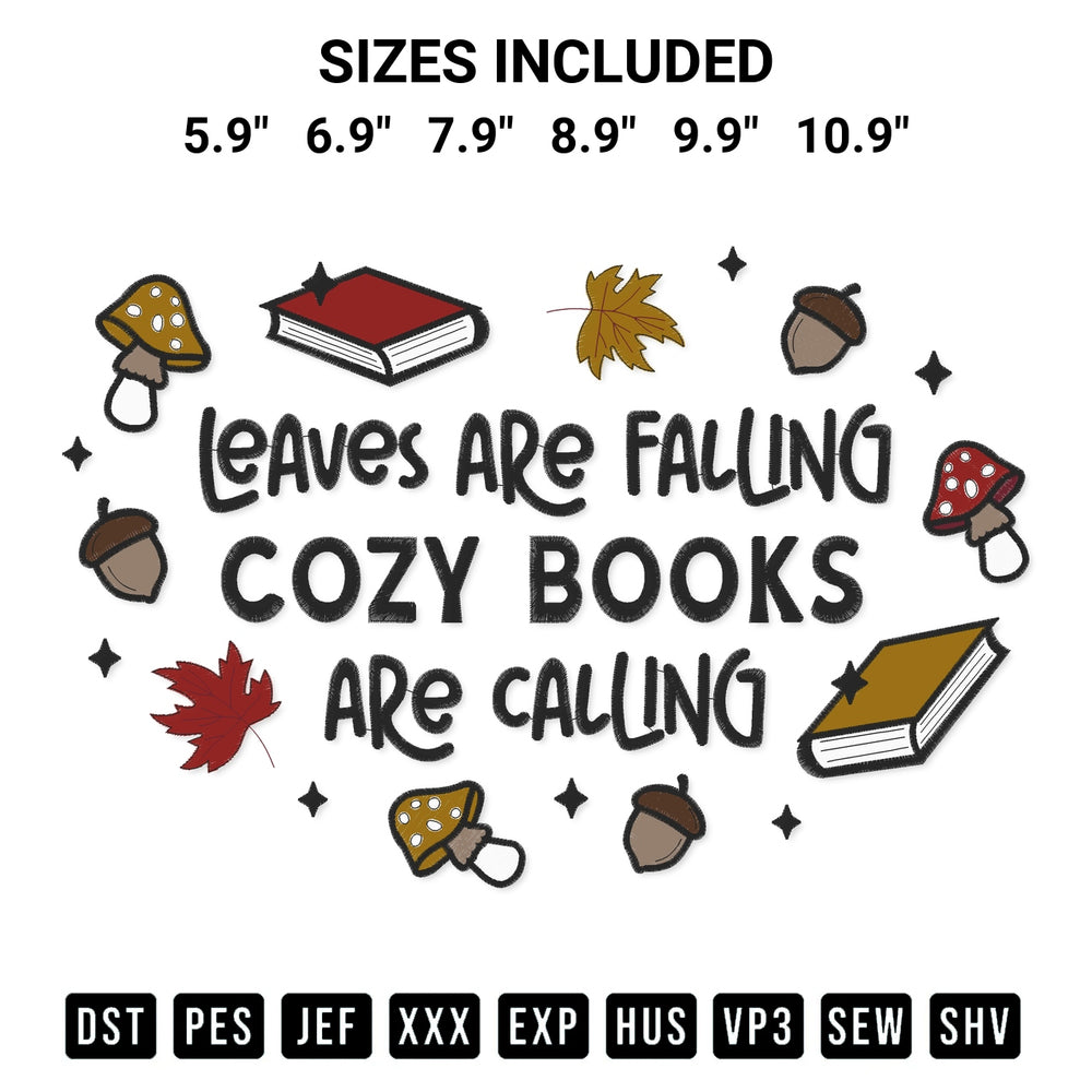 Looking for the perfect pattern? Download the Leaves Are Falling Cozy Books Are Calling Embroidery Design embroidery design today at Designspacks.com. Crisp, clean stitching guaranteed. Available sizes: 5.9", 6.9", 7.9", 8.9", 9.9", 10.9".