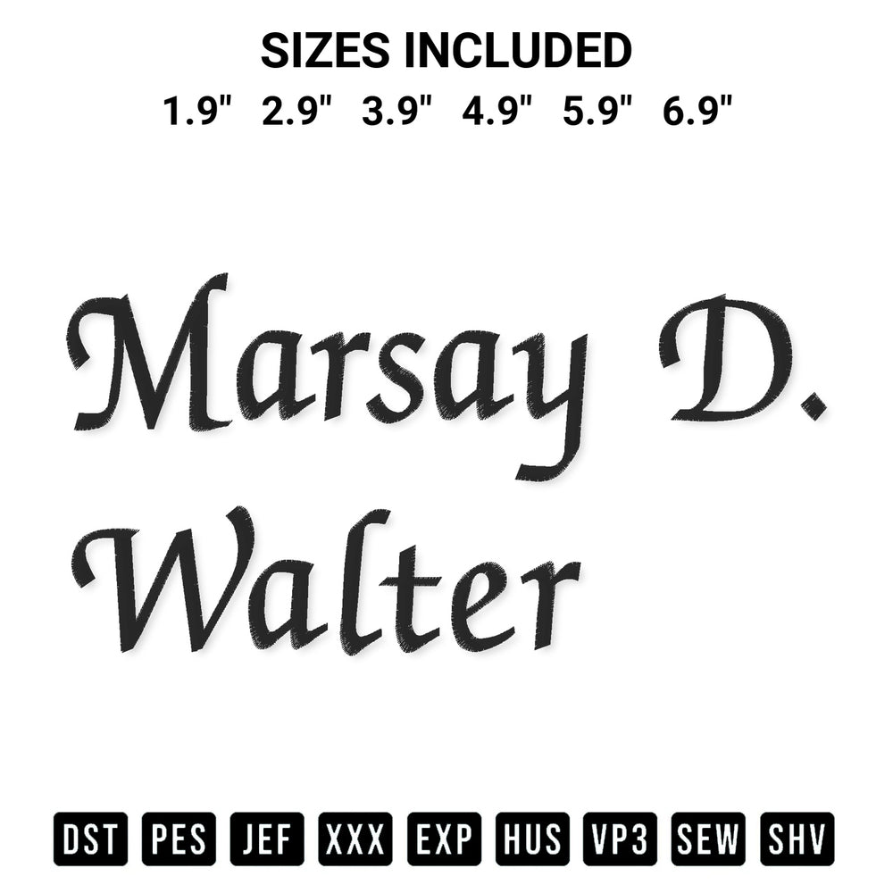 Download the Marsay D. Walter Embroidery Design machine embroidery design exclusively at Designspacks.com. Premium digitized pattern for apparel and DIY crafts. Available sizes: 1.9", 2.9", 3.9", 4.9", 5.9", 6.9".