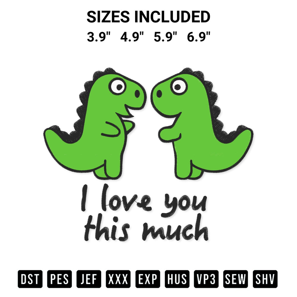 Download the T Rex I Love You This So Much Couple Valentines Dinosaurs Embroidery Design machine embroidery design exclusively at Designspacks.com. Premium digitized pattern for apparel and DIY crafts. Available sizes: 3.9", 4.9", 5.9", 6.9".