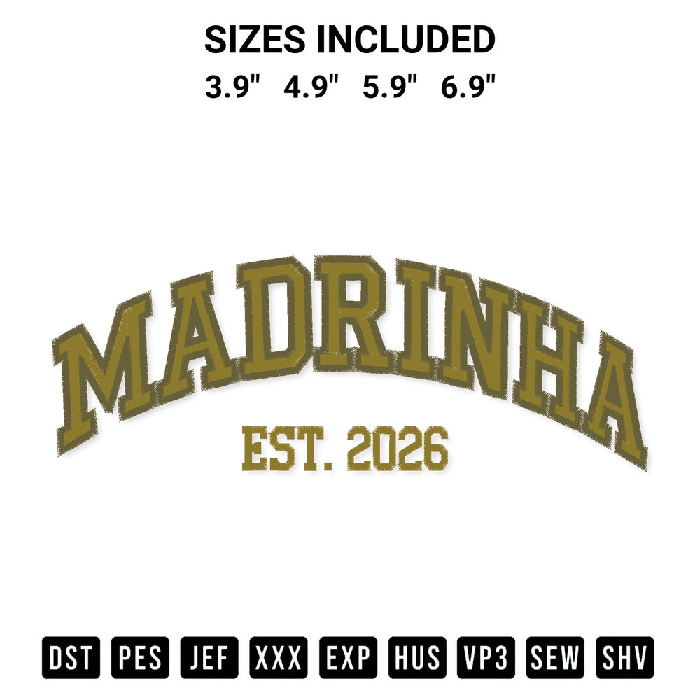 Add a unique touch to your apparel with the Madrinha Est 2026 Embroidery Design embroidery file. Premium instant download available now on Designspacks.com. Available sizes: 3.9", 4.9", 5.9", 6.9".
