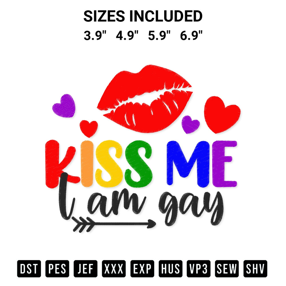 Discover the perfect addition to your crafting collection: Kiss Me I Am Gay Embroidery Design embroidery file. Instantly available at Designspacks.com. Available sizes: 3.9", 4.9", 5.9", 6.9".