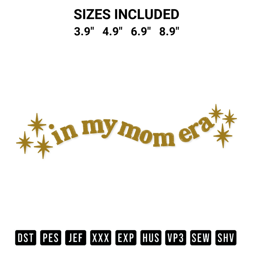 Transform your fabrics with the In My Mom Era Embroidery Design embroidery design. Instant access to premium digitized patterns at Designspacks.com. Available sizes: 3.9", 4.9", 6.9", 8.9".