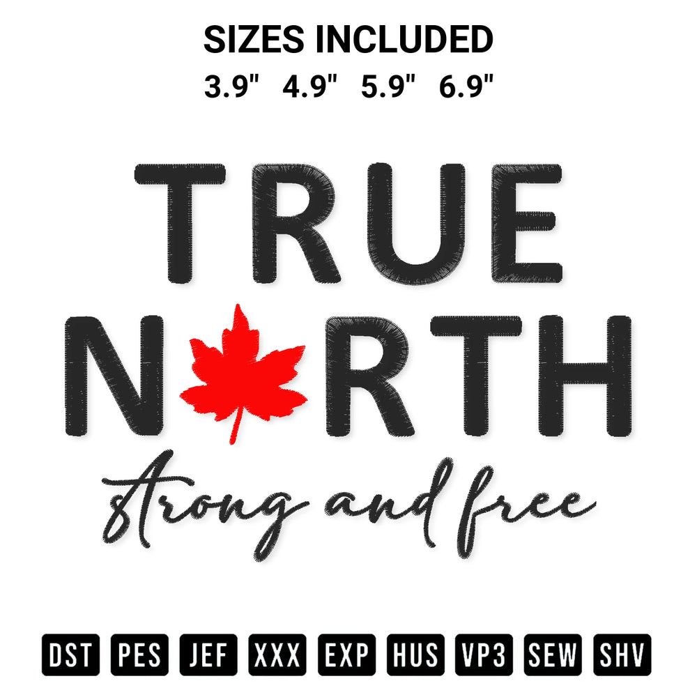 Create amazing crafts with the True North Strong And Free Embroidery Design embroidery file. High-quality digital download from Designspacks.com, perfect for beginners and pros. Available sizes: 3.9", 4.9", 5.9", 6.9".