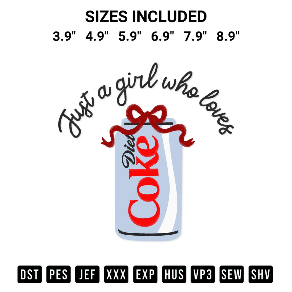 Discover the perfect addition to your crafting collection: Just A Girl Who Loves Diet Coke Embroidery Design embroidery file. Instantly available at Designspacks.com. Available sizes: 3.9", 4.9", 5.9", 6.9", 7.9", 8.9".
