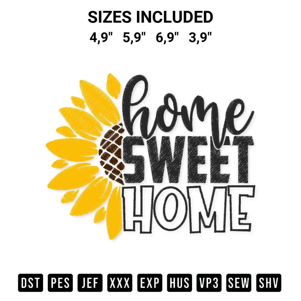 Add a unique touch to your apparel with the Home Sweet Home Sunflower Quotes Cute Gifts Logo Embroidery Design embroidery file. Premium instant download available now on Designspacks.com. Available sizes: 4,9", 5,9", 6,9", 3,9".