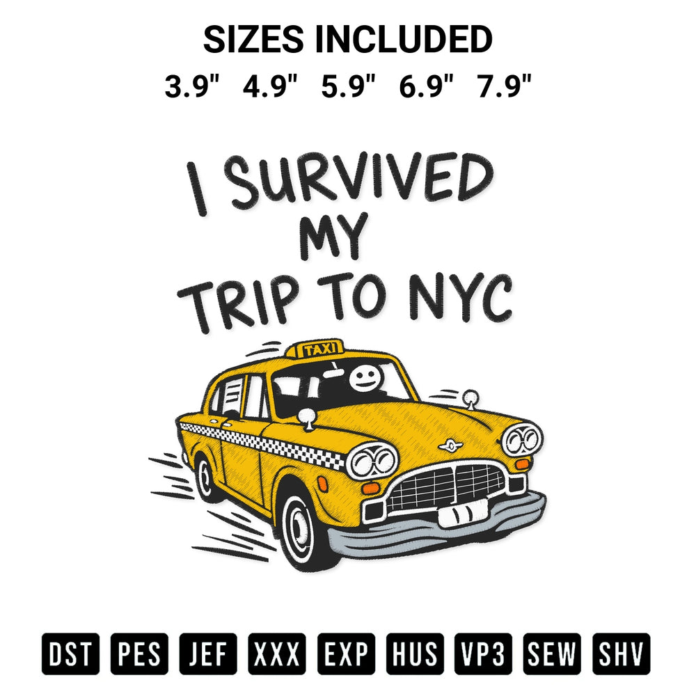Looking for the perfect pattern? Download the I Survived My Trip To Nyc Embroidery Design embroidery design today at Designspacks.com. Crisp, clean stitching guaranteed. Available sizes: 3.9", 4.9", 5.9", 6.9", 7.9".