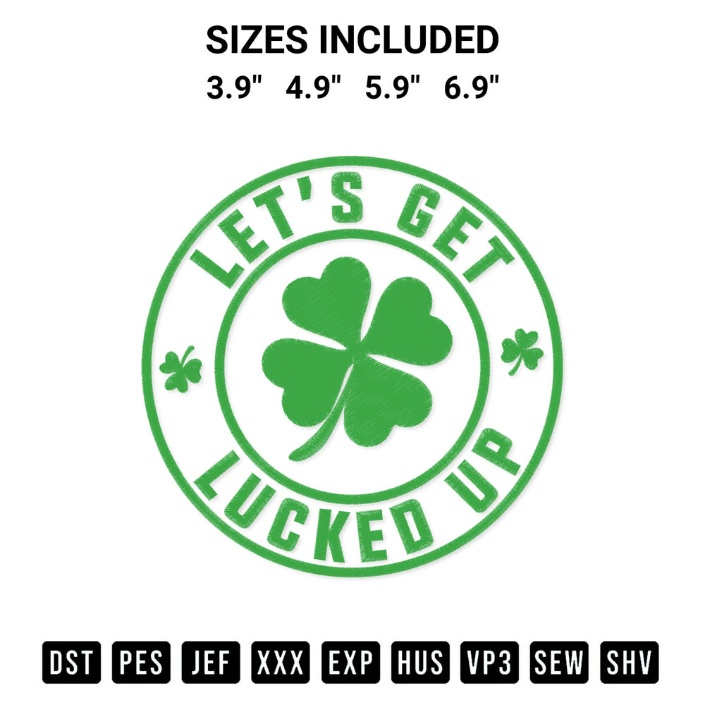 Elevate your next project with our Lets Get Lucked Up Embroidery Design embroidery file. Shop high-quality digital patterns instantly at Designspacks.com. Available sizes: 3.9", 4.9", 5.9", 6.9".