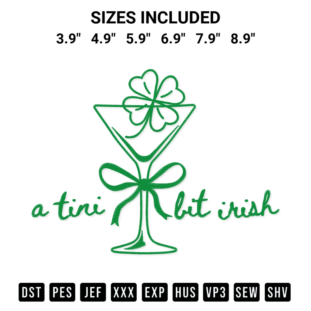 Add a unique touch to your apparel with the A Tini Bit Irish Embroidery Design embroidery file. Premium instant download available now on Designspacks.com. Available sizes: 3.9", 4.9", 5.9", 6.9", 7.9", 8.9".
