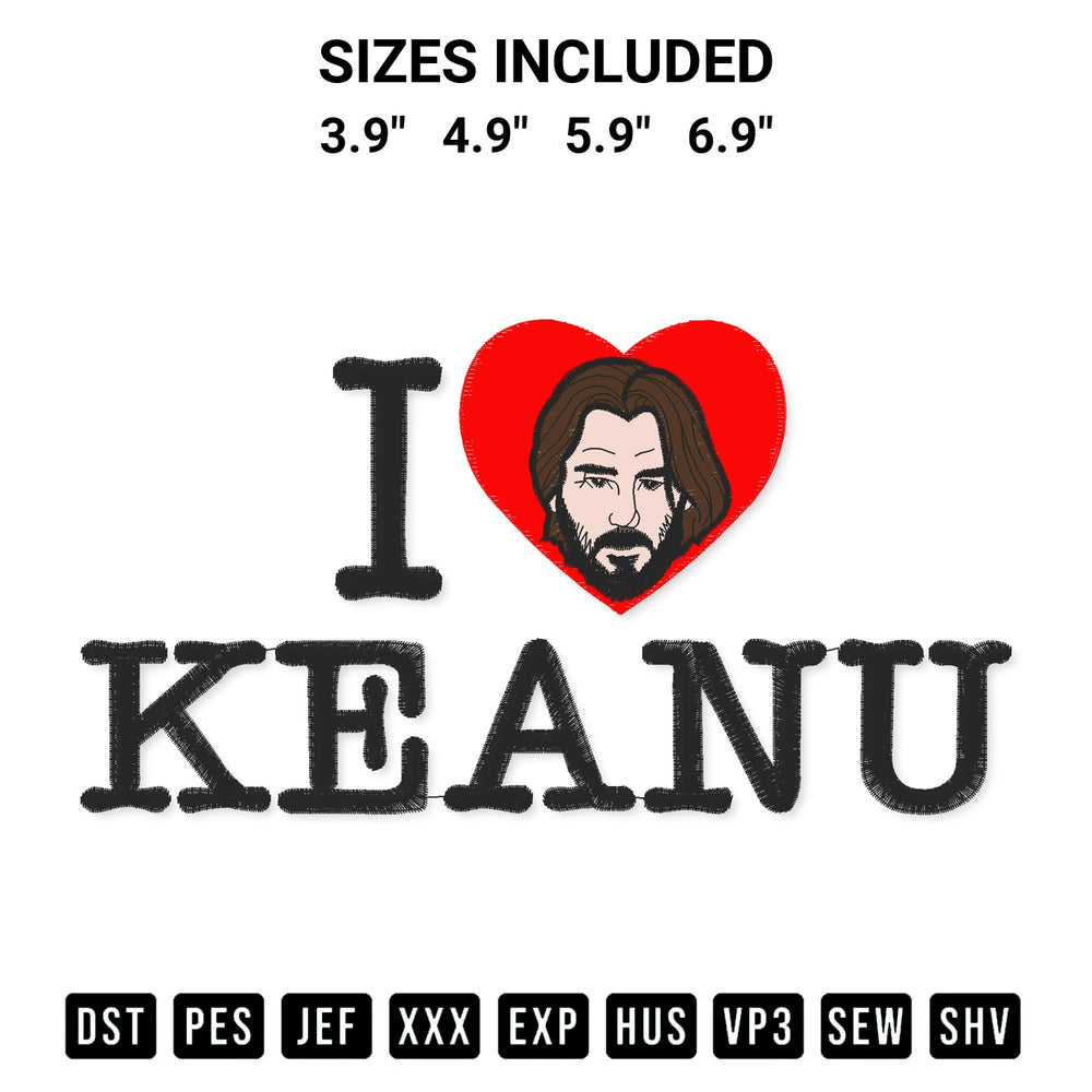 Stitch like a pro with the I Love Keanu Reeves Embroidery Design embroidery pattern from Designspacks.com. High-quality digital machine embroidery file. Available sizes: 3.9", 4.9", 5.9", 6.9".