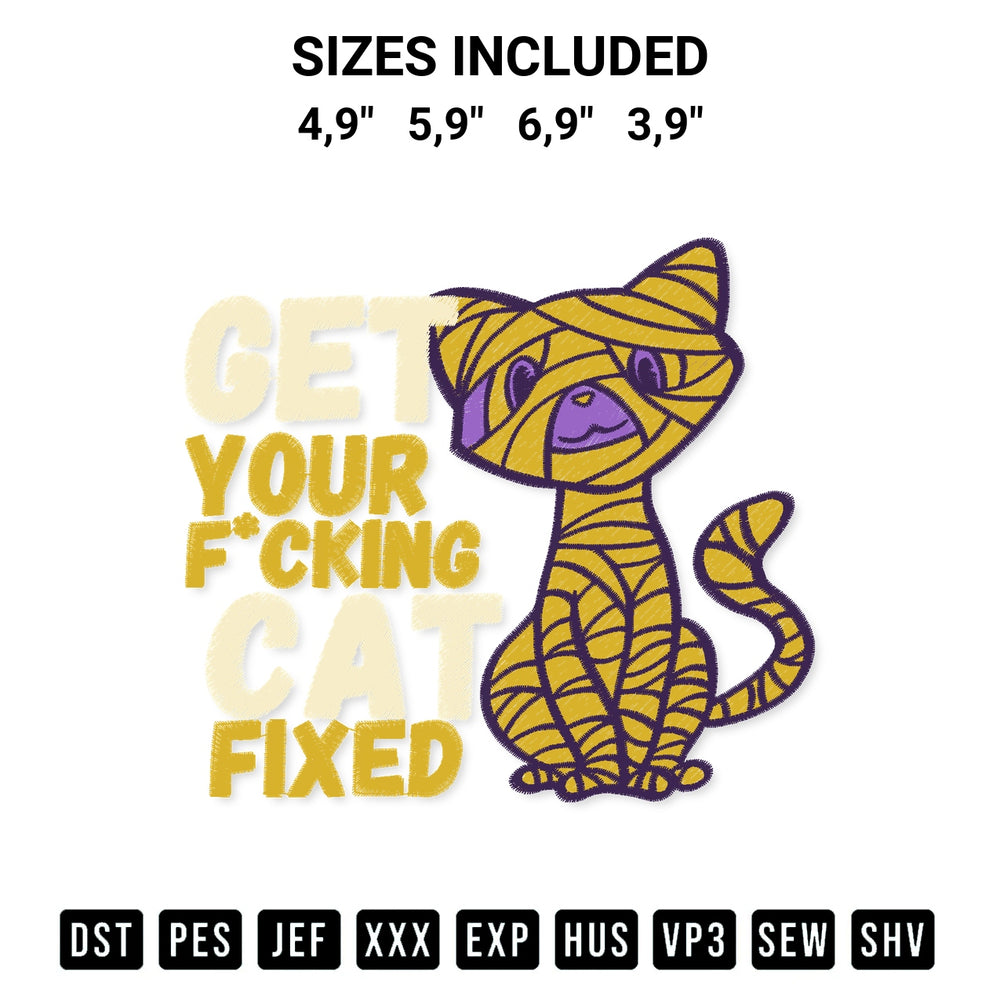 Download the Get Your Fucking Cat Fixed Funny Mummy Cat Logo Embroidery Design machine embroidery design exclusively at Designspacks.com. Premium digitized pattern for apparel and DIY crafts. Available sizes: 4,9", 5,9", 6,9", 3,9".