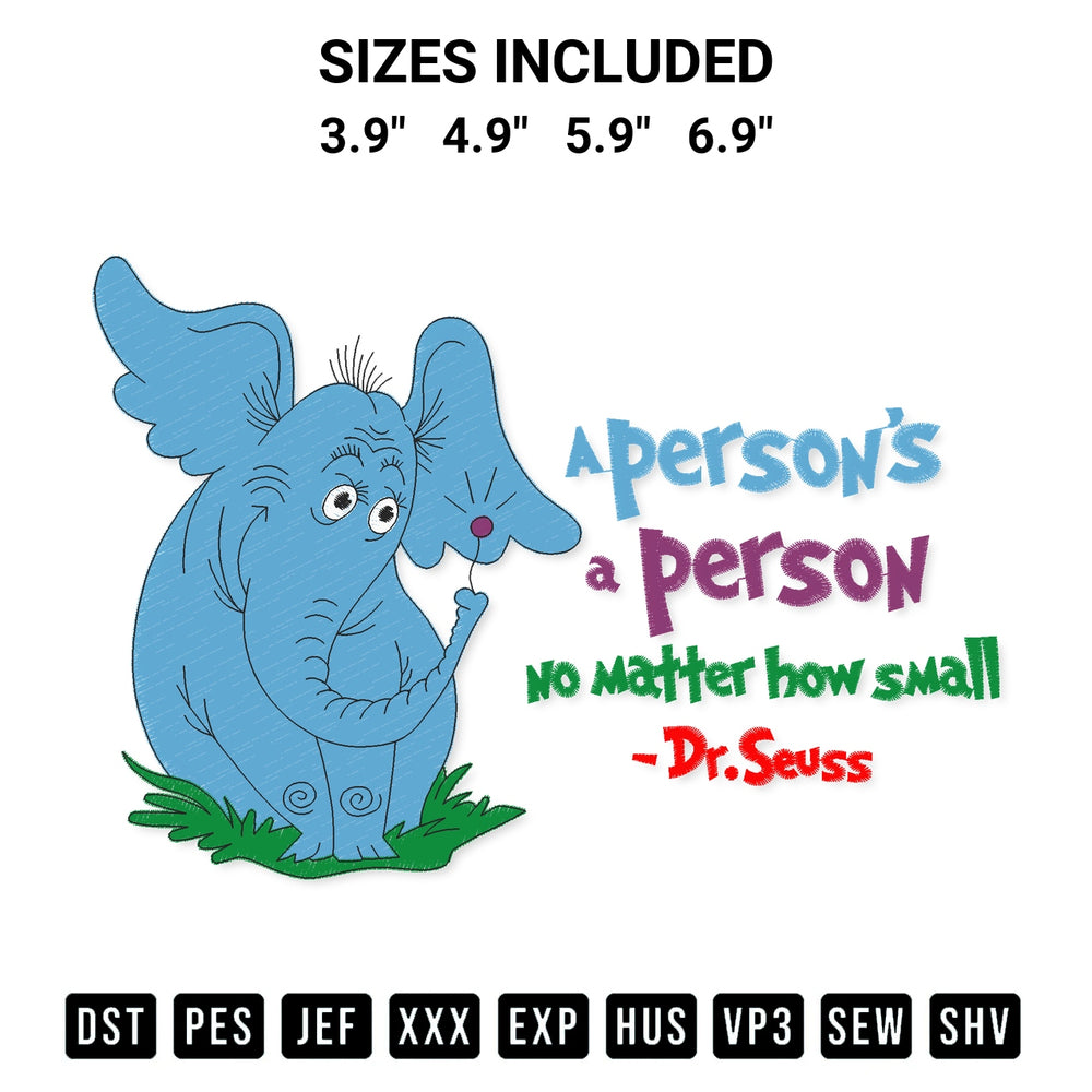 Shop the Dr Seuss A Persons A Person Embroidery Design machine embroidery pattern at Designspacks.com. Beautifully digitized for flawless stitching on any fabric. Available sizes: 3.9", 4.9", 5.9", 6.9".