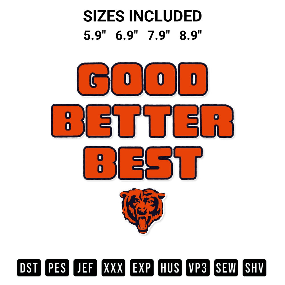 Looking for the perfect pattern? Download the Chicago Bears Good Better Best Embroidery Design embroidery design today at Designspacks.com. Crisp, clean stitching guaranteed. Available sizes: 5.9", 6.9", 7.9", 8.9".