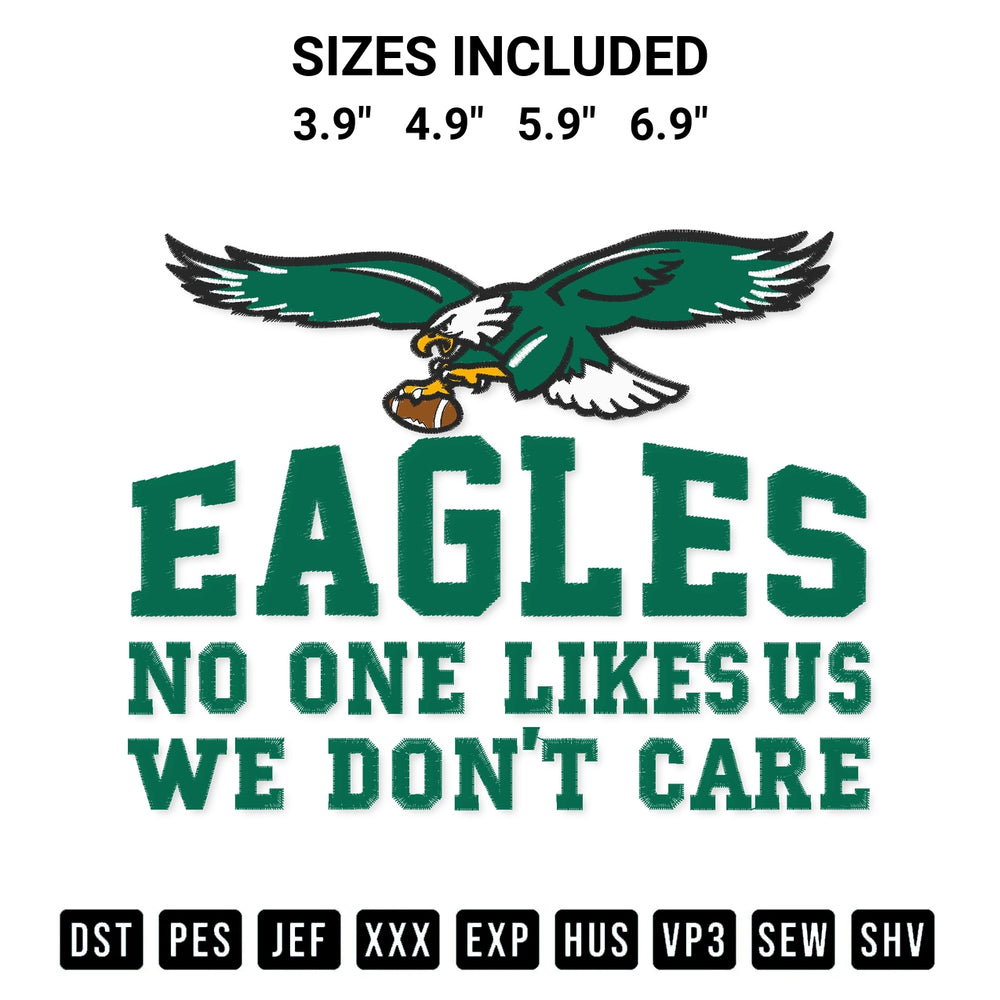 Stitch like a pro with the Eagles No One Likes Us We Dont Care Embroidery Design embroidery pattern from Designspacks.com. High-quality digital machine embroidery file. Available sizes: 3.9", 4.9", 5.9", 6.9".