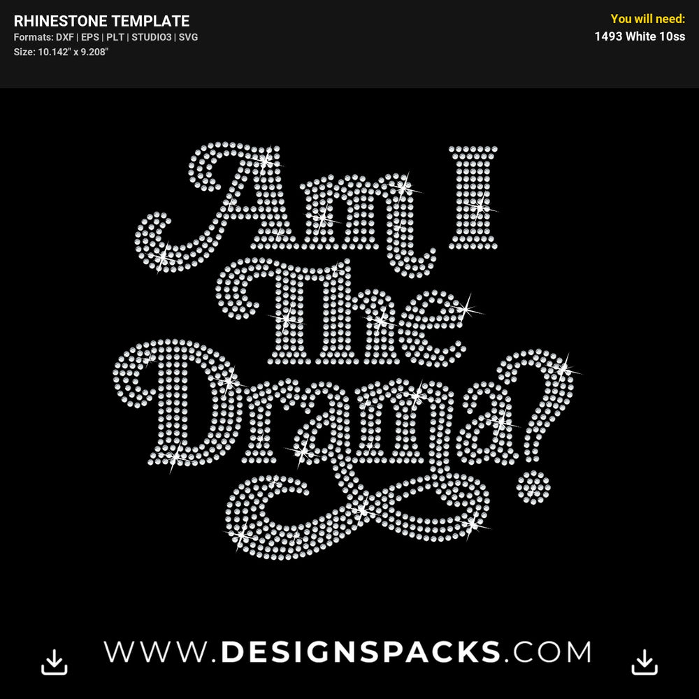 Am I The Drama Rhinestone Digital Template