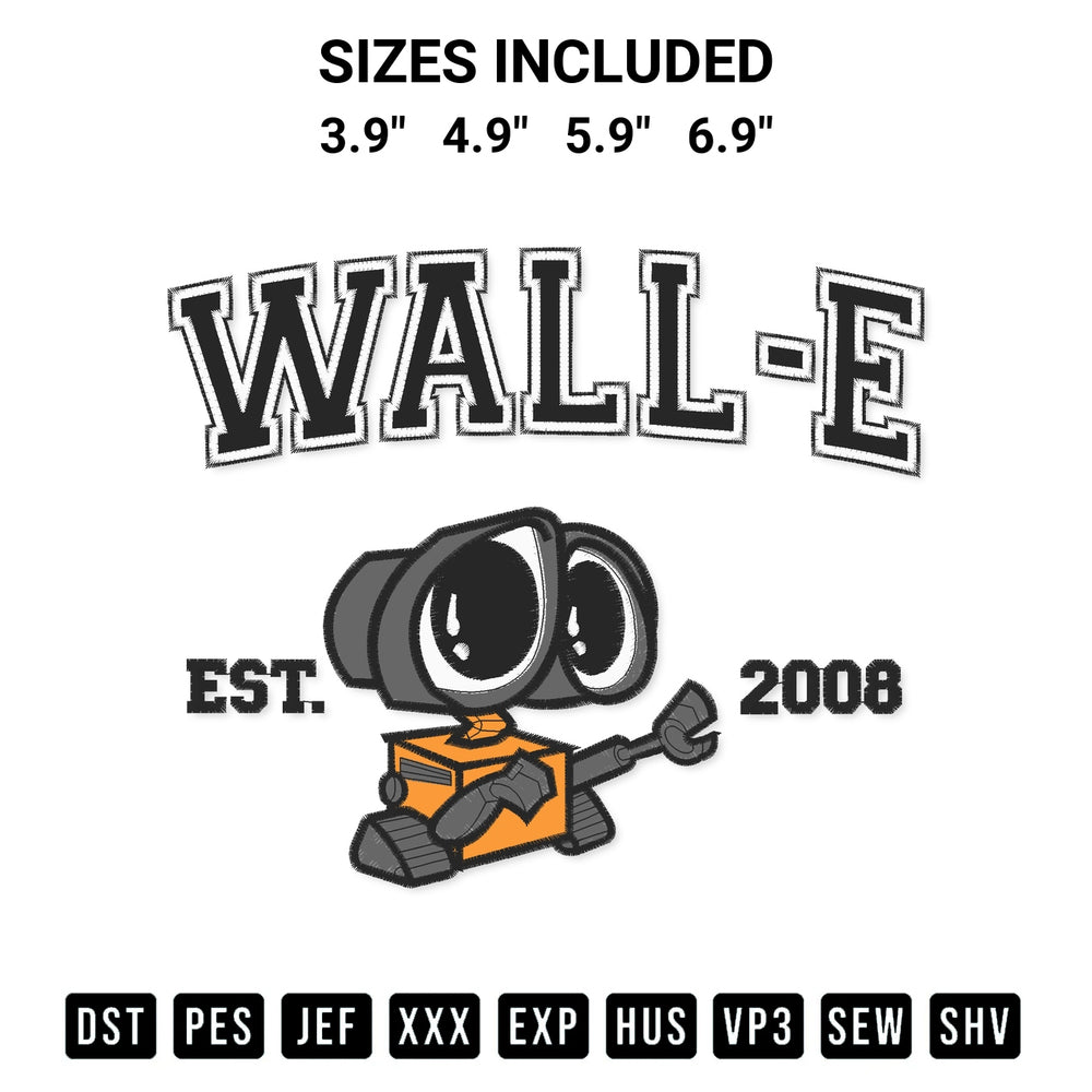 Download the Wall E Est 2008 Embroidery Design machine embroidery design exclusively at Designspacks.com. Premium digitized pattern for apparel and DIY crafts. Available sizes: 3.9", 4.9", 5.9", 6.9".
