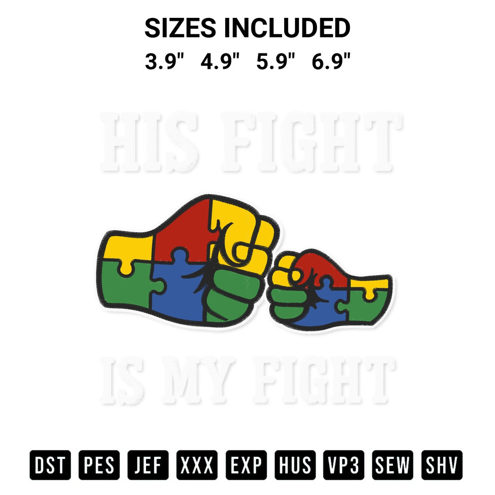 Add a unique touch to your apparel with the His Fight Is My Fight Autism Embroidery Design embroidery file. Premium instant download available now on Designspacks.com. Available sizes: 3.9", 4.9", 5.9", 6.9".