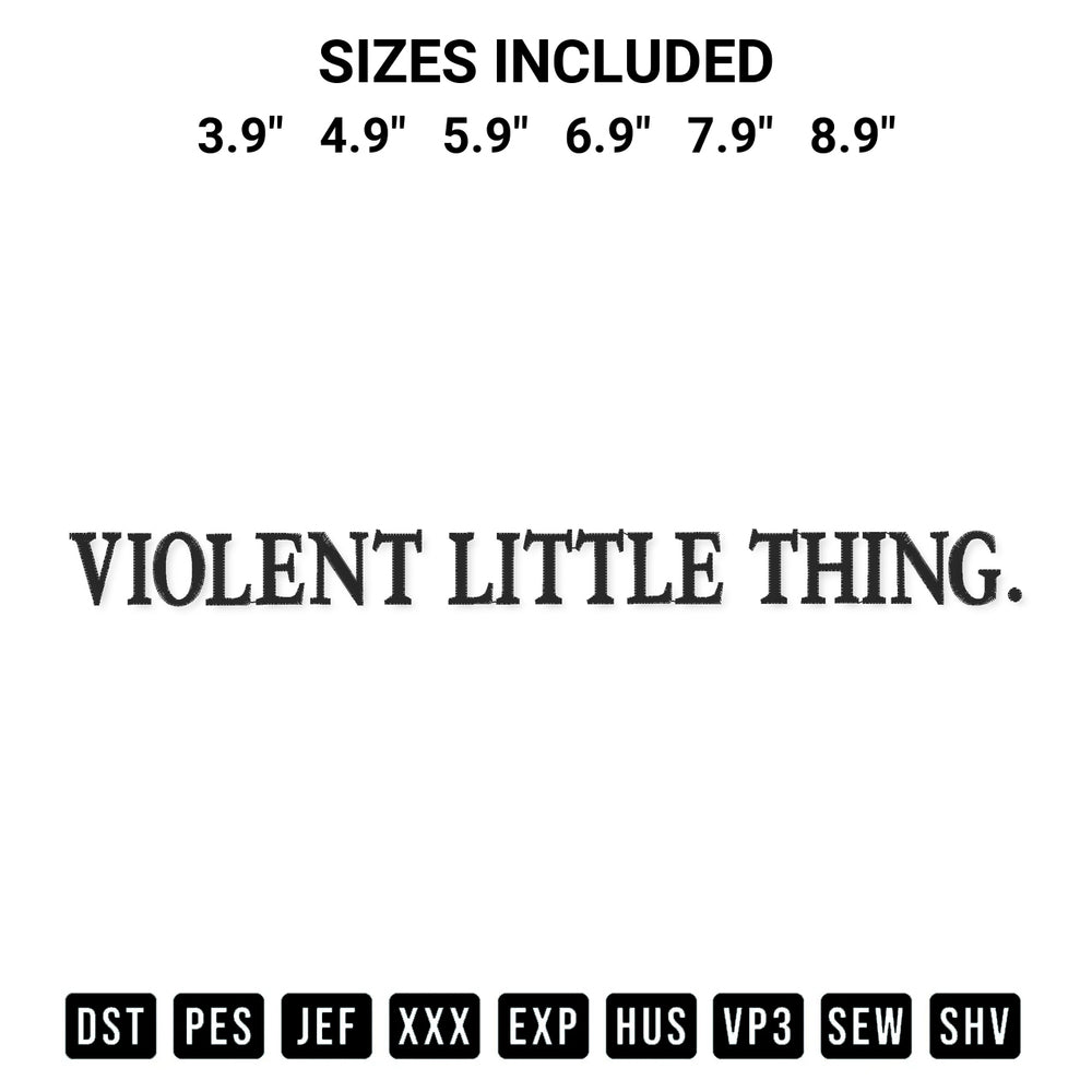 Transform your fabrics with the Violent Little Thing Embroidery Design embroidery design. Instant access to premium digitized patterns at Designspacks.com. Available sizes: 3.9", 4.9", 5.9", 6.9", 7.9", 8.9".