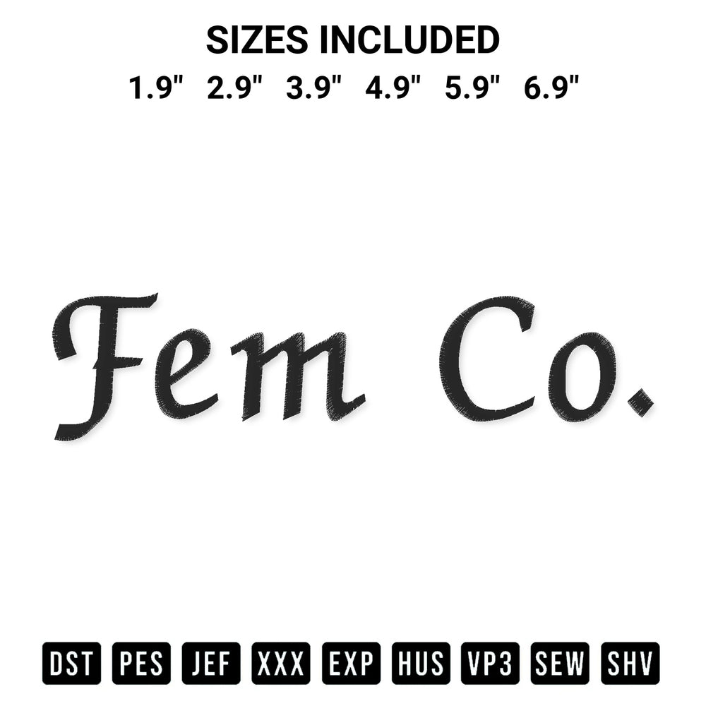 Looking for the perfect pattern? Download the Fem Co Embroidery Design embroidery design today at Designspacks.com. Crisp, clean stitching guaranteed. Available sizes: 1.9", 2.9", 3.9", 4.9", 5.9", 6.9".