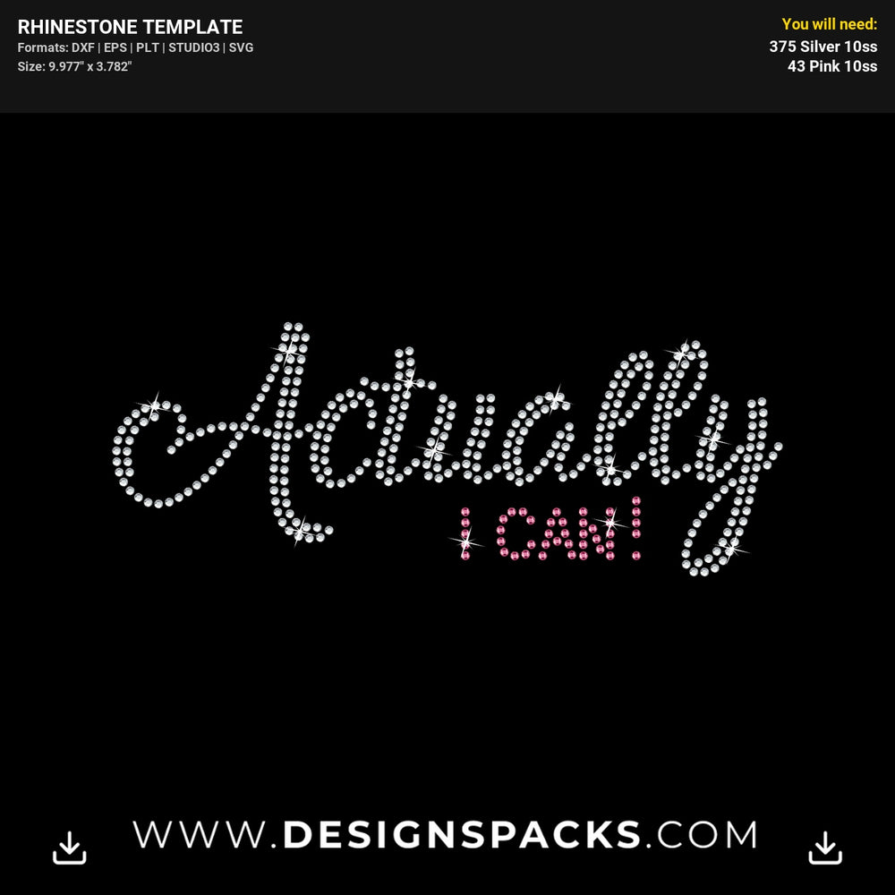Actually I Can Rhinestone Digital Template