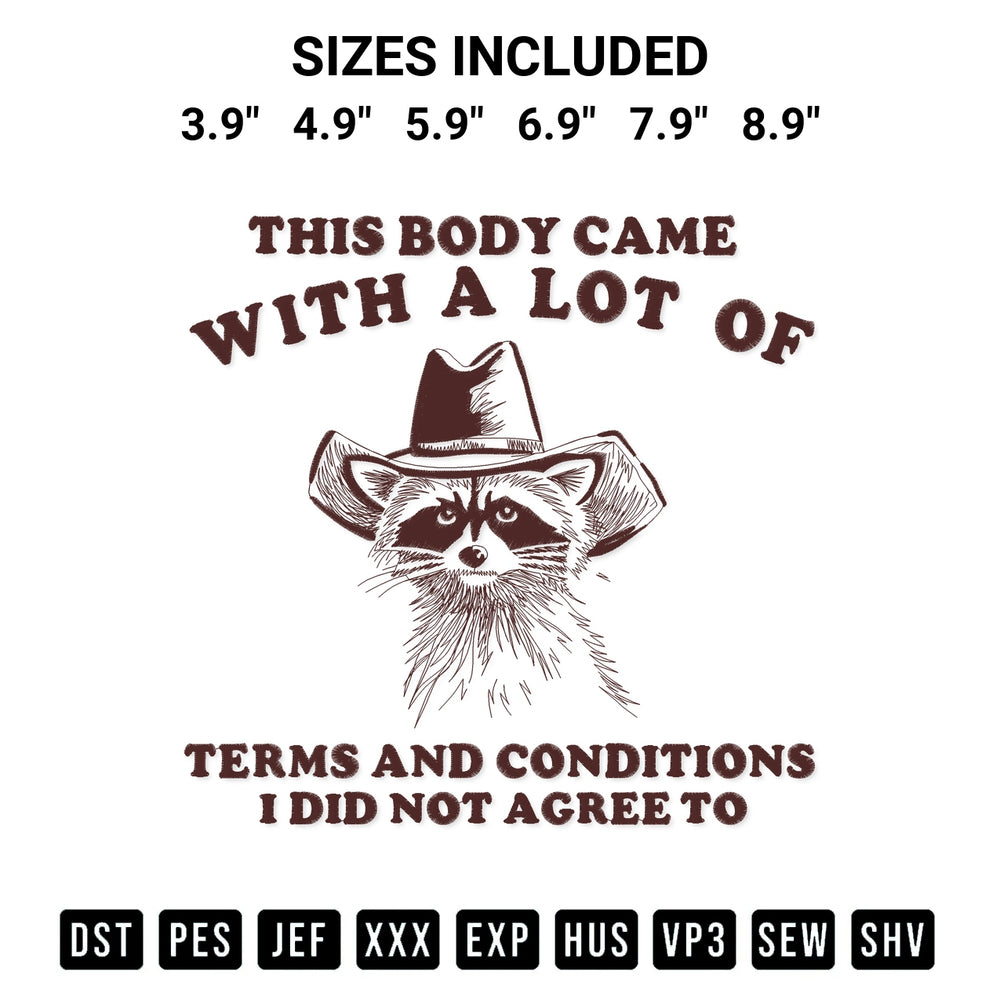 Elevate your next project with our This Body Came With A Lot Of Terms And Conditions I Did Not Agree To Embroidery Design embroidery file. Shop high-quality digital patterns instantly at Designspacks.com. Available sizes: 3.9", 4.9", 5.9", 6.9", 7.9", 8.9".