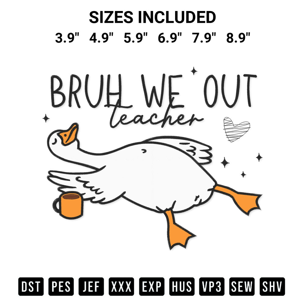 Transform your fabrics with the Silly Goose Bruh We Out Teacher Embroidery Design embroidery design. Instant access to premium digitized patterns at Designspacks.com. Available sizes: 3.9", 4.9", 5.9", 6.9", 7.9", 8.9".