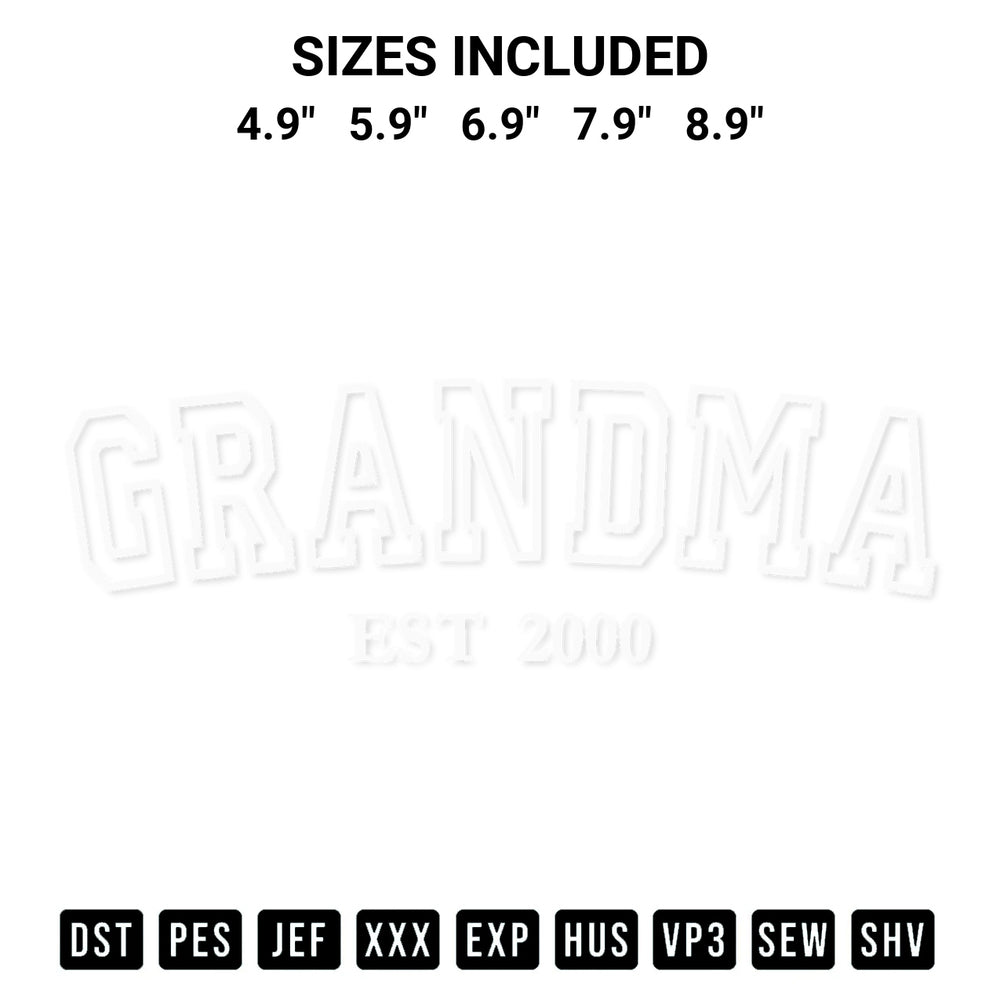 Shop the Grandma Est 2000 Embroidery Design machine embroidery pattern at Designspacks.com. Beautifully digitized for flawless stitching on any fabric. Available sizes: 4.9", 5.9", 6.9", 7.9", 8.9".