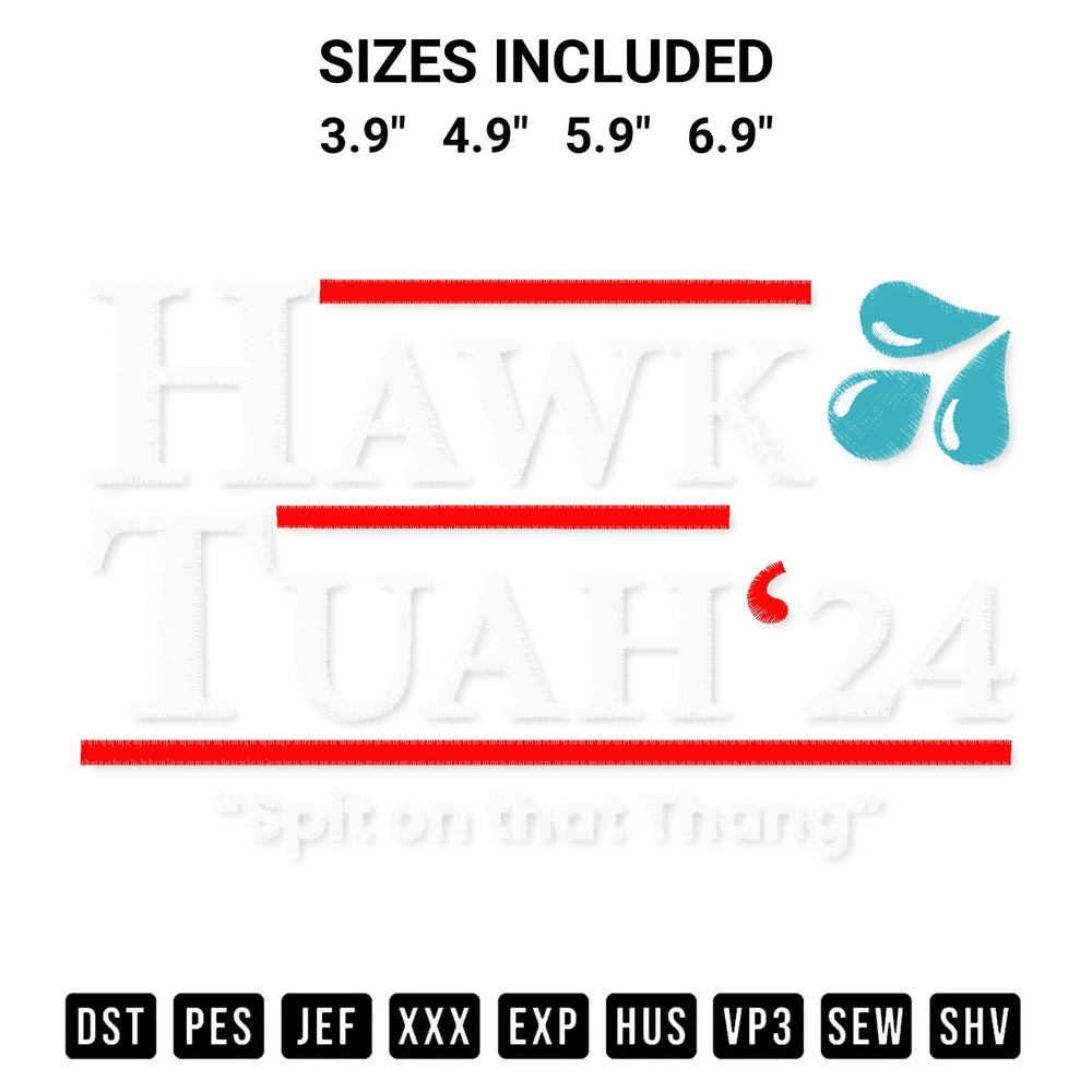 Shop the Hawk Tuah 24 Embroidery Design machine embroidery pattern at Designspacks.com. Beautifully digitized for flawless stitching on any fabric. Available sizes: 3.9", 4.9", 5.9", 6.9".