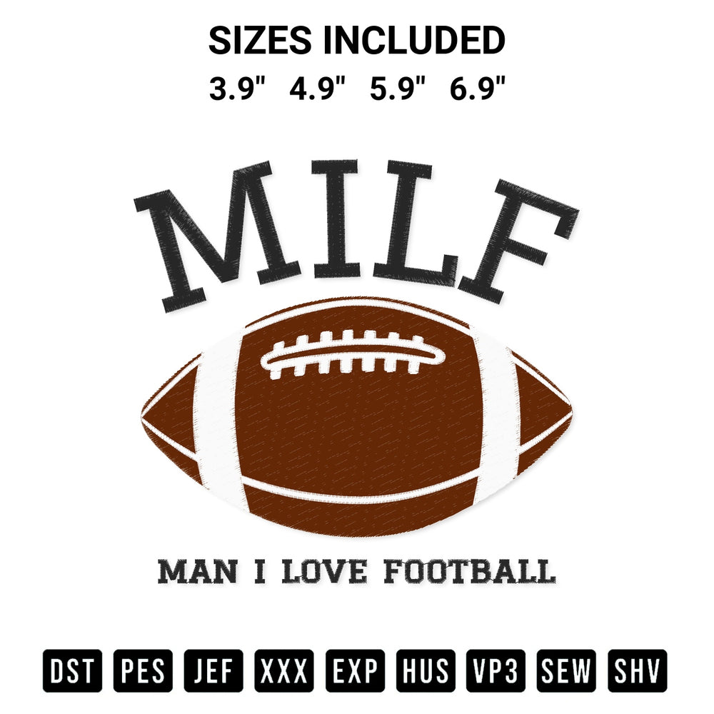 Add a unique touch to your apparel with the Milf Man I Love Football Embroidery Design embroidery file. Premium instant download available now on Designspacks.com. Available sizes: 3.9", 4.9", 5.9", 6.9".