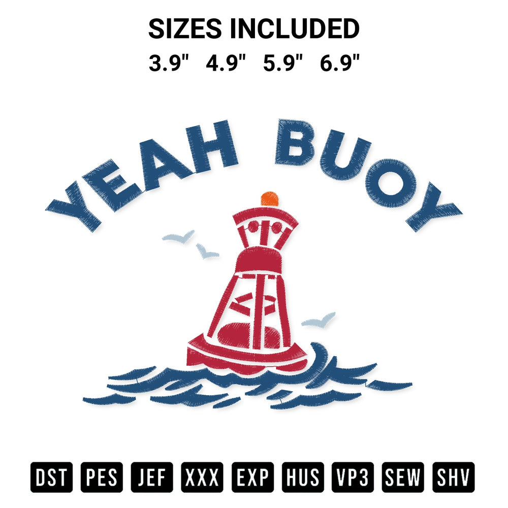 Get the Yeah Buoy Embroidery Design embroidery design for your custom crafts! Premium digitized files available for instant download at Designspacks.com. Available sizes: 3.9", 4.9", 5.9", 6.9".