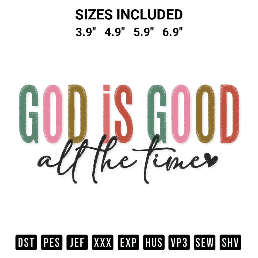Create amazing crafts with the God Is Good All The Time Embroidery Design embroidery file. High-quality digital download from Designspacks.com, perfect for beginners and pros. Available sizes: 3.9", 4.9", 5.9", 6.9".