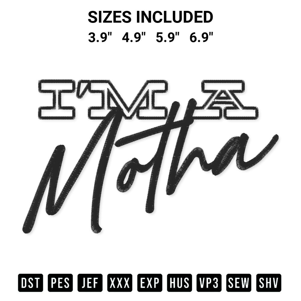 Get the Im A Motha 2023 Embroidery Design embroidery design for your custom crafts! Premium digitized files available for instant download at Designspacks.com. Available sizes: 3.9", 4.9", 5.9", 6.9".