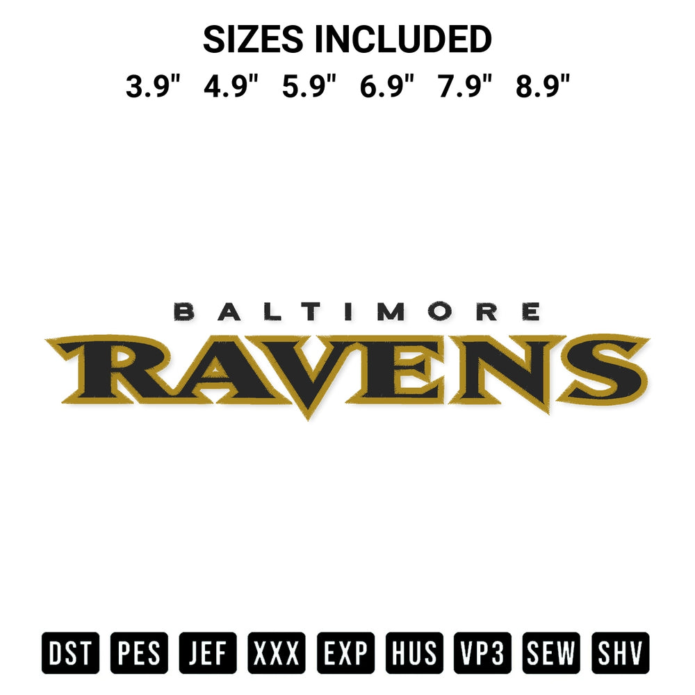 Shop the Baltimore Ravens Wordmark Embroidery Design machine embroidery pattern at Designspacks.com. Beautifully digitized for flawless stitching on any fabric. Available sizes: 3.9", 4.9", 5.9", 6.9", 7.9", 8.9".